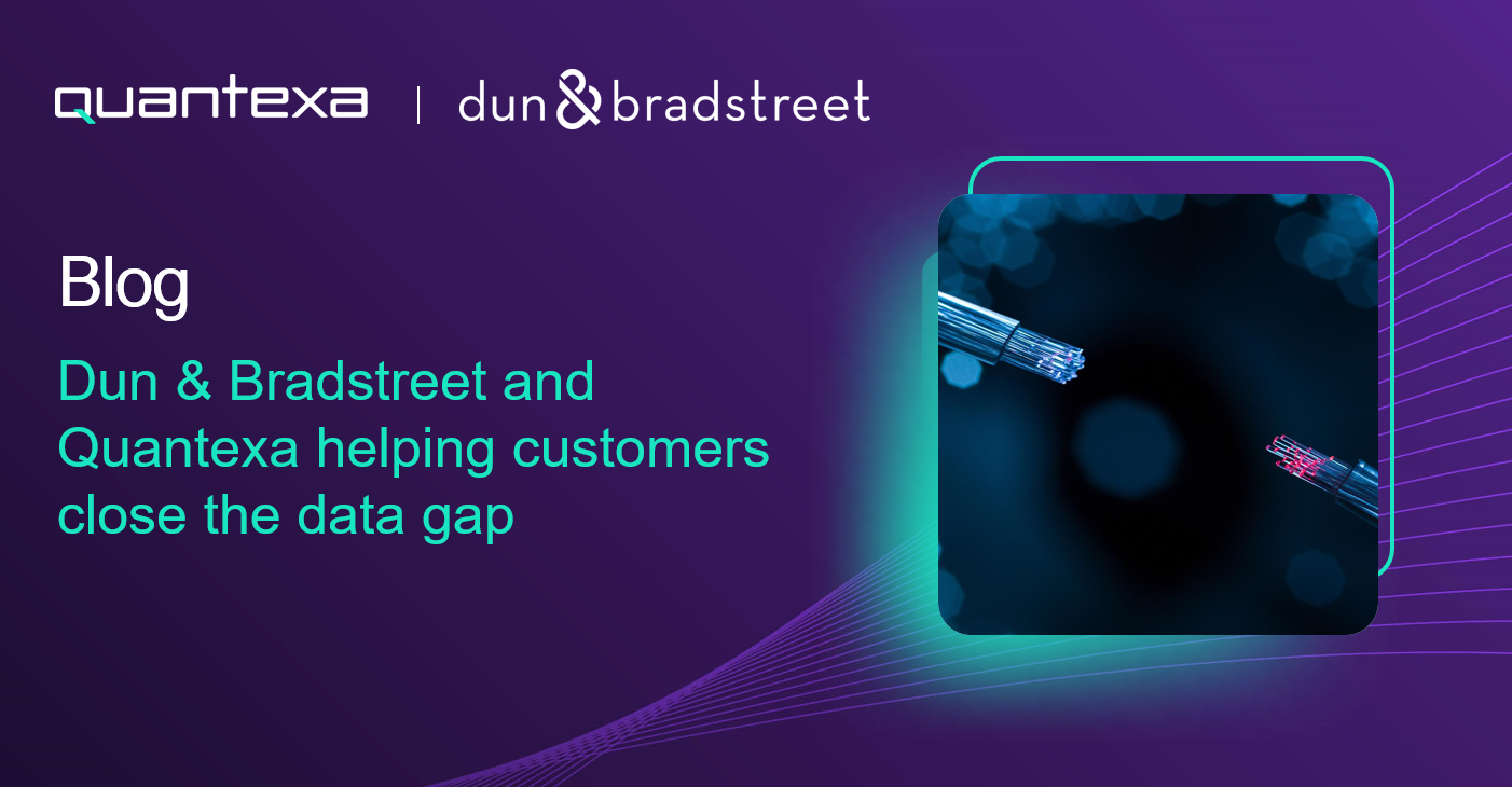 Dun & Bradstreet and Quantexa helping customers reply the data gap